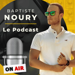 Podcast thumbnail for Baptiste Noury : Le Podcast