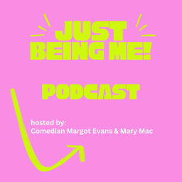 Podcast thumbnail for Just Being ME! Podcast