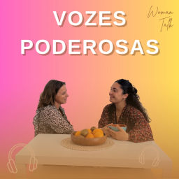 Podcast thumbnail for Vozes Poderosas
