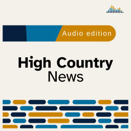 Podcast thumbnail for High Country News