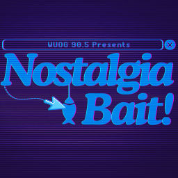 Podcast thumbnail for Nostalgia Bait!