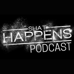 Podcast thumbnail for SHAT HAPPENS PODCAST