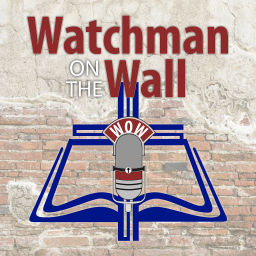 Podcast thumbnail for Watchman on the Wall