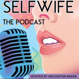 Podcast thumbnail for SELFWIFE