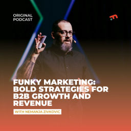 Podcast thumbnail for Funky Marketing: Bold Strategies for B2B Growth and Revenue