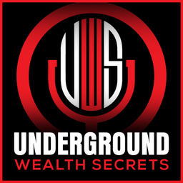 Podcast thumbnail for Underground Wealth Secrets