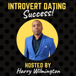 Podcast thumbnail for Introvert Dating Success Podcast