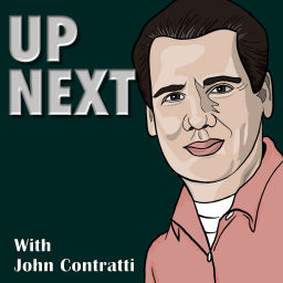 Podcast thumbnail for Up Next with John Contratti