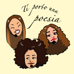Podcast thumbnail for Ti porto una poesia