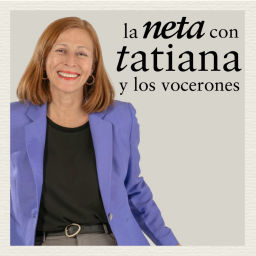 Podcast thumbnail for La Neta con Tatiana