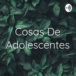 Podcast thumbnail for Cosas De Adolescentes