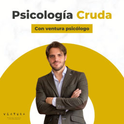 Podcast thumbnail for Psicología Cruda con Ventura Psicólogo