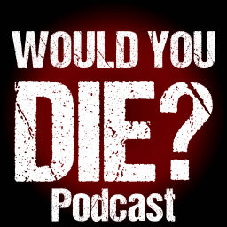 Podcast thumbnail for Would You Die? A Horror Movie Podcast