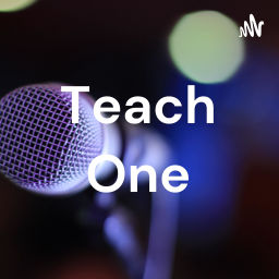 Podcast thumbnail for Teach One