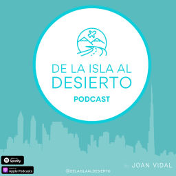 Podcast thumbnail for De La Isla Al Desierto