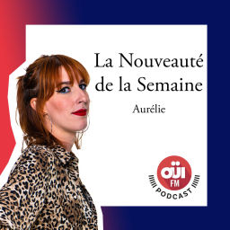 Podcast thumbnail for La nouveauté de la semaine