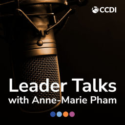 Podcast thumbnail for Leader Talks with Anne-Marie Pham powered by CCDI
