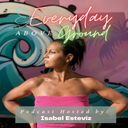 Podcast thumbnail for Every Day Above Ground