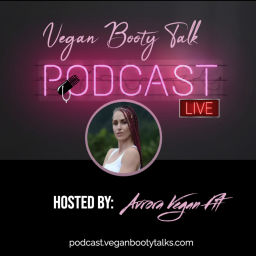 Podcast thumbnail for Vegan Booty Talks