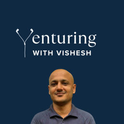 Podcast thumbnail for Venturing with Vishesh