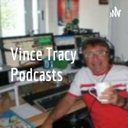 Podcast thumbnail for Vince Tracy Podcasts