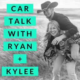 Podcast thumbnail for Car Talk with Ryan + Kylee
