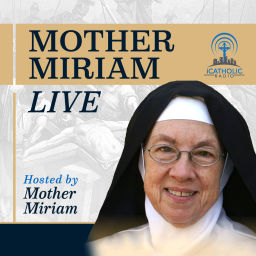 Podcast thumbnail for Mother Miriam Live