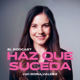 Podcast thumbnail for Haz que suceda