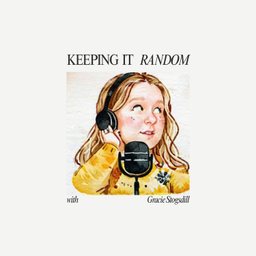 Podcast thumbnail for Keeping It Random with Gracie Stogsdill
