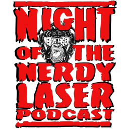 Podcast thumbnail for Night Of The Nerdy Laser
