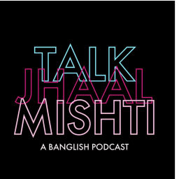 Podcast thumbnail for Talk Jhaal Mishti