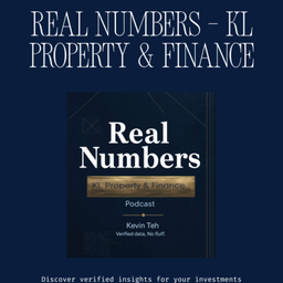 Podcast thumbnail for Real Numbers — KL Property Finance by @k3vrealestate