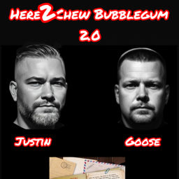 Podcast thumbnail for Here To Chew Bubblegum™️