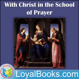 Podcast thumbnail for With Christ in the School of Prayer by Andrew Murray