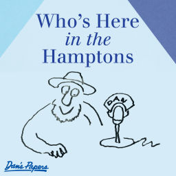 Podcast thumbnail for Who’s Here in the Hamptons