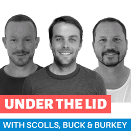 Podcast thumbnail for Under The Lid with Scolls, Buck & Burkey