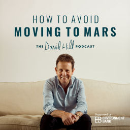 Podcast thumbnail for How To Avoid Moving To Mars - The David Hill Podcast
