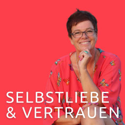 Podcast thumbnail for Selbstliebe & Vertrauen! Dein Podcast für ein authentisches und freies Leben.