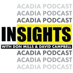 Podcast thumbnail for Insights with Don Mills and David Campbell- An Acadia Broadcasting Podcast