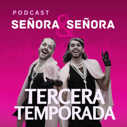 Podcast thumbnail for Señora y Señora