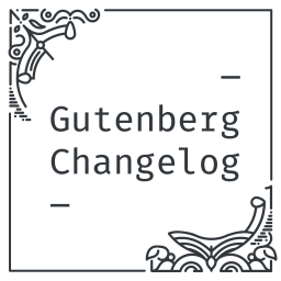 Podcast thumbnail for Gutenberg Changelog