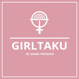 Podcast thumbnail for Girltaku Podcast by Anime Trending