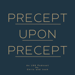 Podcast thumbnail for Precept Upon Precept - A Latter-day Saint Podcast