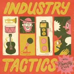 Podcast thumbnail for INDUSTRY TACTICS with FRIENDLY RICH