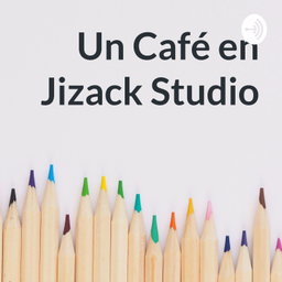 Podcast thumbnail for Un Café en Jizack Studio