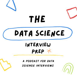 Podcast thumbnail for Data Science Interview Prep