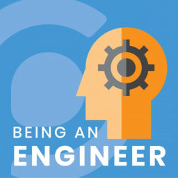 Podcast thumbnail for Being an Engineer