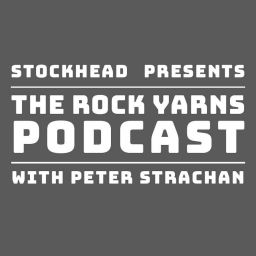 Podcast thumbnail for Rock Yarns Podcast with Peter Strachan