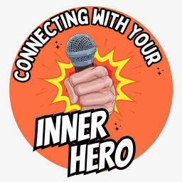 Podcast thumbnail for Connecting With Your Inner Hero!