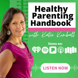 Podcast thumbnail for Healthy Parenting Handbook with Katie Kimball